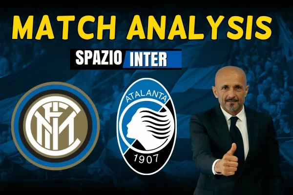 MATCH ANALYSIS Inter – Atalanta: squadre che si annullano o spettacolo?