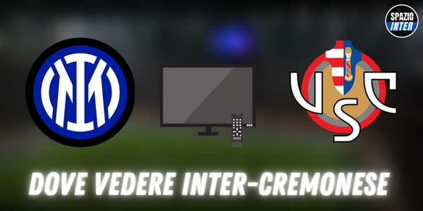 Dove vedere Inter-Cremonese