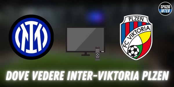 Dove vedere Inter-Viktoria Plzen