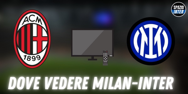 dove vedere milan inter