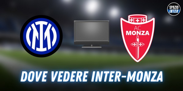 Dove vedere Inter Monza